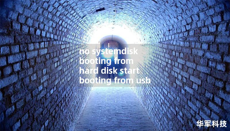 no systemdisk booting from hard disk start booting from usb device no systemdisk booting from hard disk start booting from usb device